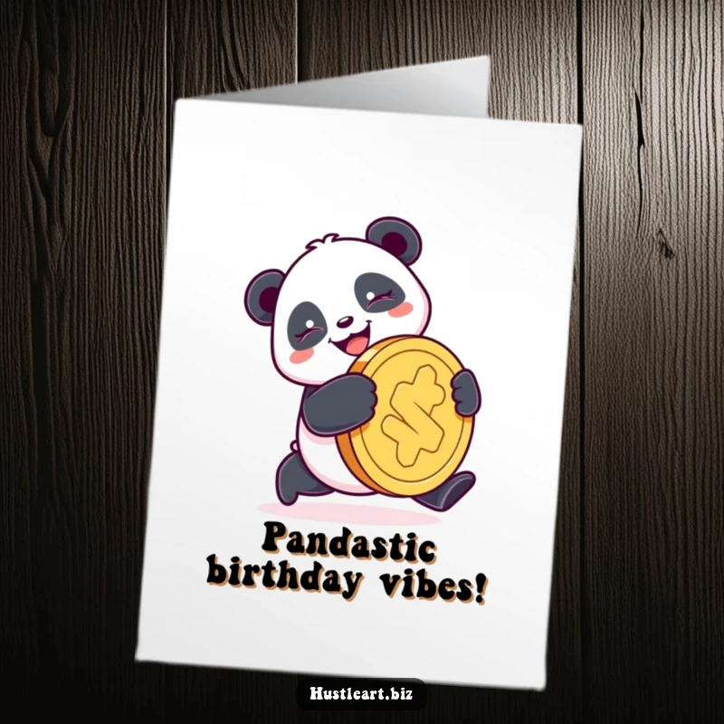 Funny Free Printable Birthday Card: A happy panda determinedly pushes a giant coin, wishing a birthday filled with luck and abundance.